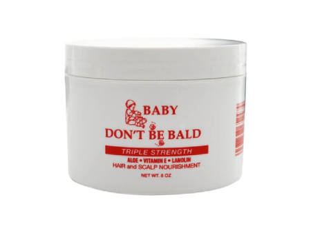 Baby Don t Be Bald Triple Strength Hair and Scalp Nourishment 8 oz For Cheap